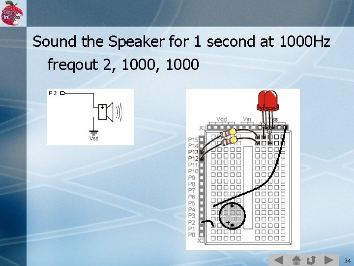 Sound the Speaker for 1 second at 1000 Hz freqout 2, 1000 34 