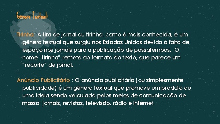 Gênero Textual: Tirinha: A tira de jornal ou tirinha, como é mais conhecida, é