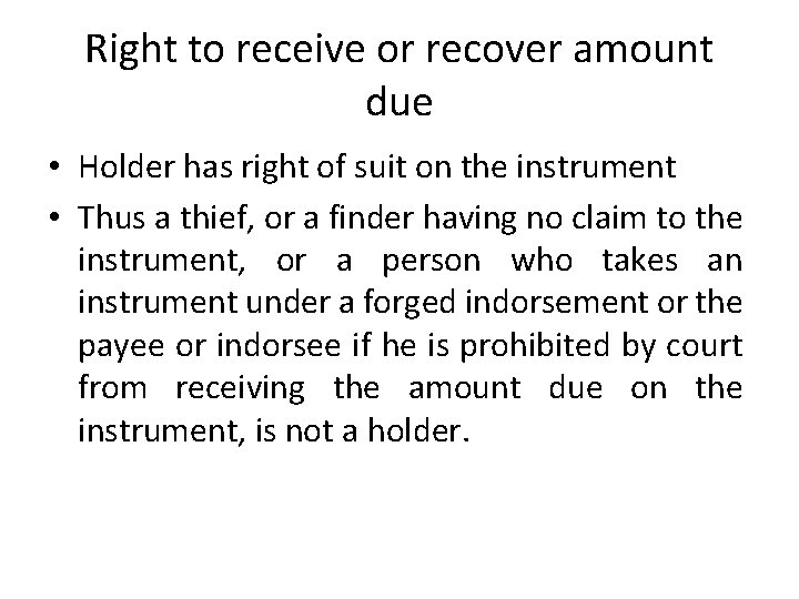 Right to receive or recover amount due • Holder has right of suit on