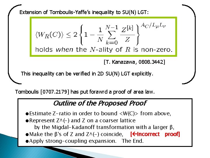 Extension of Tomboulis-Yaffe’s inequality to SU(N) LGT: [T. Kanazawa, 0808. 3442] This inequality can