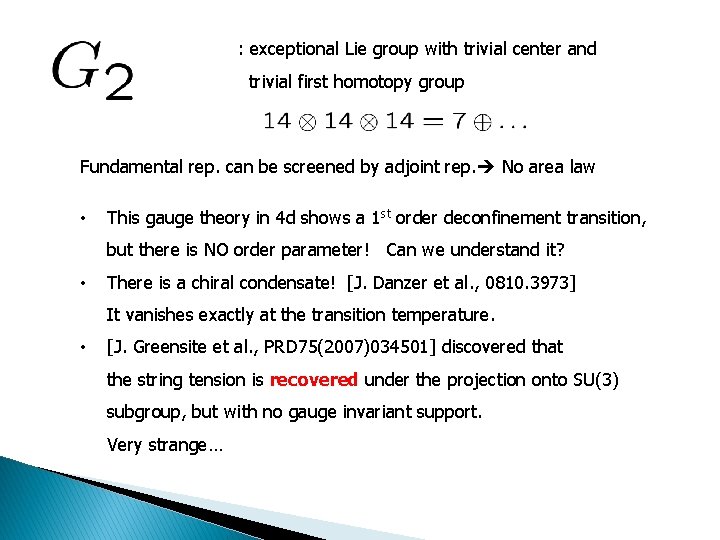 : exceptional Lie group with trivial center and trivial first homotopy group Fundamental rep.