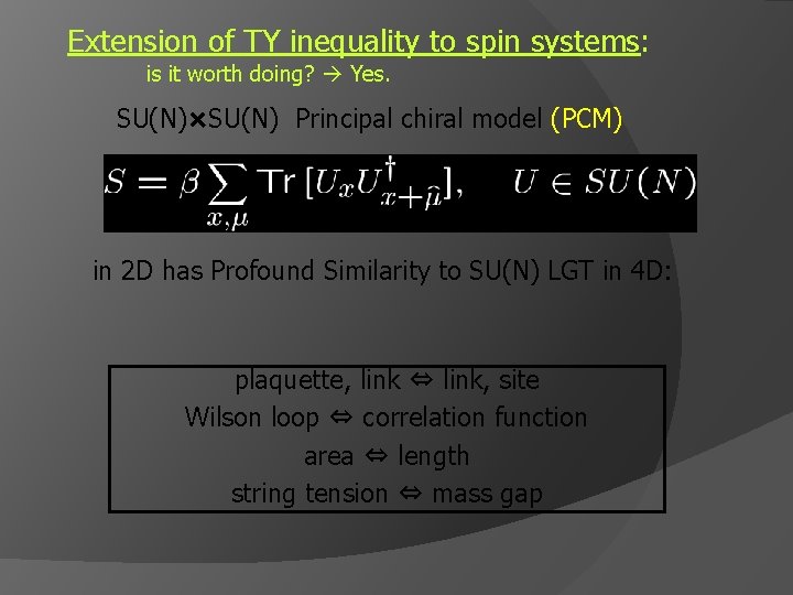 Extension of TY inequality to spin systems: is it worth doing? Yes. SU(N)×SU(N) Principal