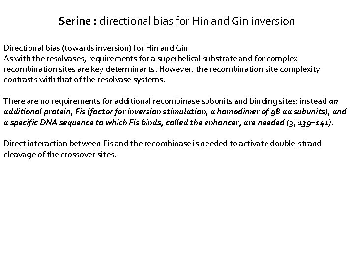 Serine : directional bias for Hin and Gin inversion Directional bias (towards inversion) for