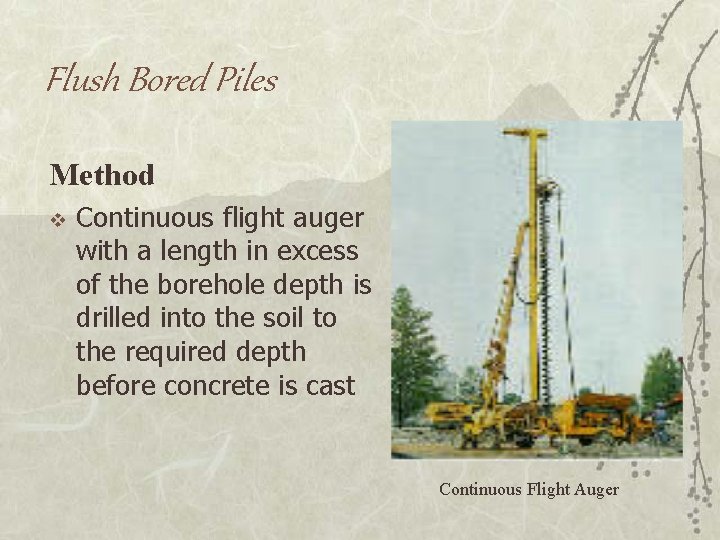 Flush Bored Piles Method v Continuous flight auger with a length in excess of