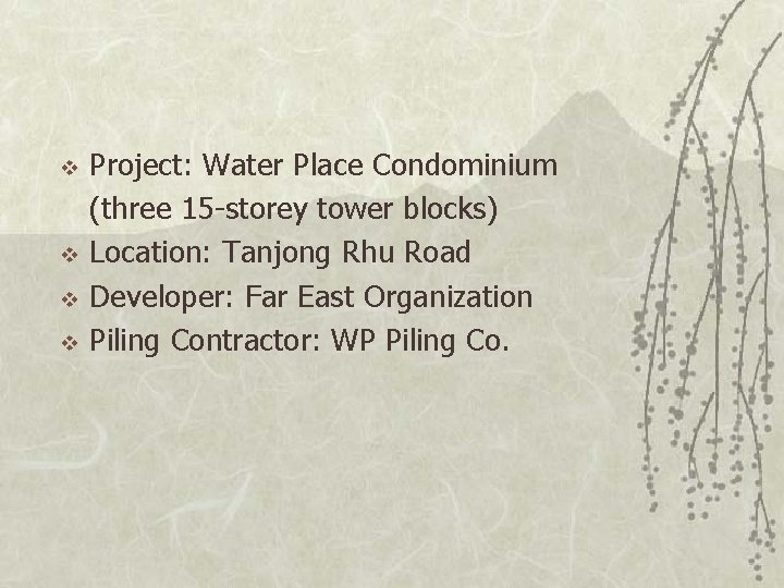 v v Project: Water Place Condominium (three 15 -storey tower blocks) Location: Tanjong Rhu