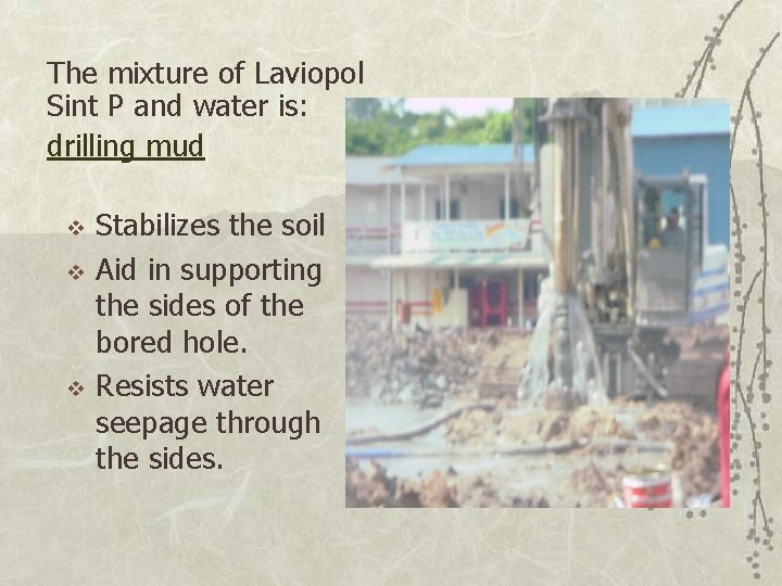 The mixture of Laviopol Sint P and water is: drilling mud v v v