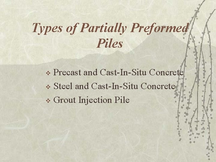 Types of Partially Preformed Piles Precast and Cast-In-Situ Concrete v Steel and Cast-In-Situ Concrete