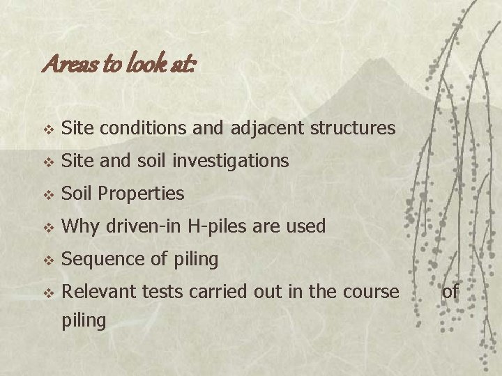 Areas to look at: v Site conditions and adjacent structures v Site and soil