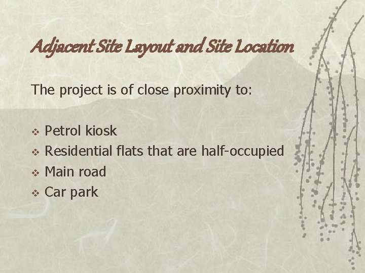 Adjacent Site Layout and Site Location The project is of close proximity to: v