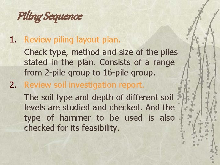 Piling Sequence 1. Review piling layout plan. Check type, method and size of the