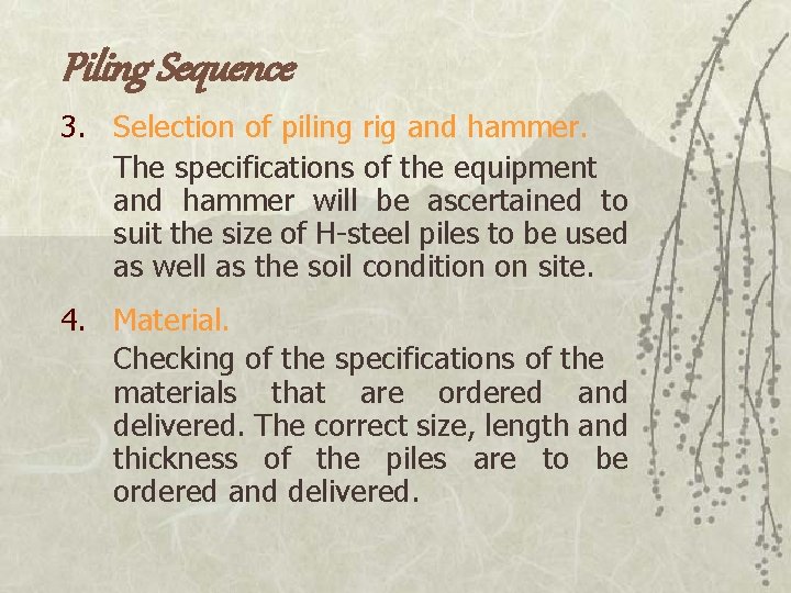 Piling Sequence 3. Selection of piling rig and hammer. The specifications of the equipment