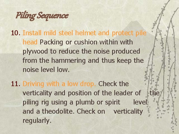 Piling Sequence 10. Install mild steel helmet and protect pile head Packing or cushion