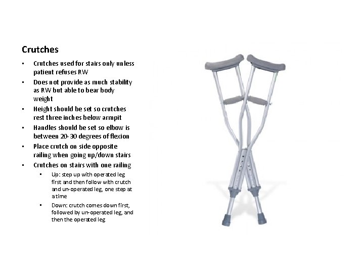 Crutches • • • Crutches used for stairs only unless patient refuses RW Does