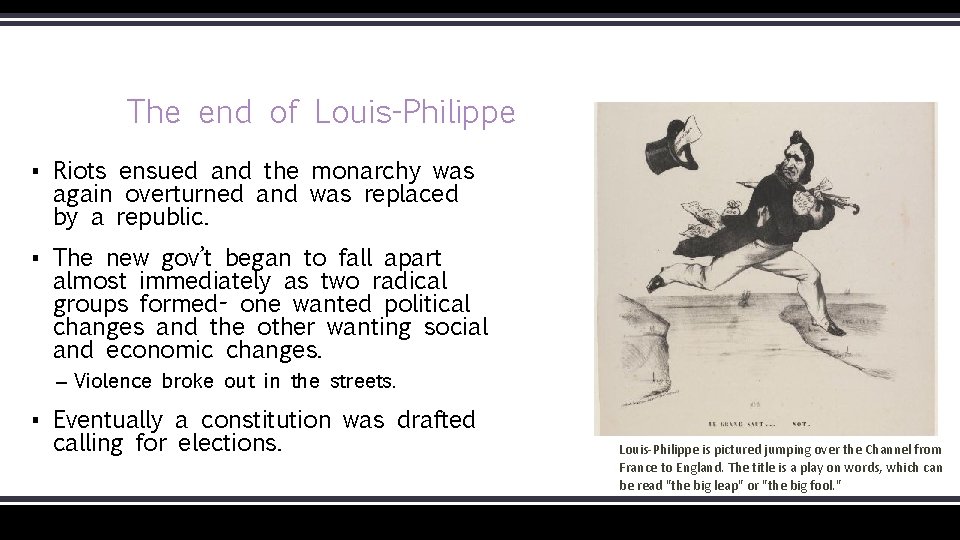 The end of Louis-Philippe ▪ Riots ensued and the monarchy was again overturned and