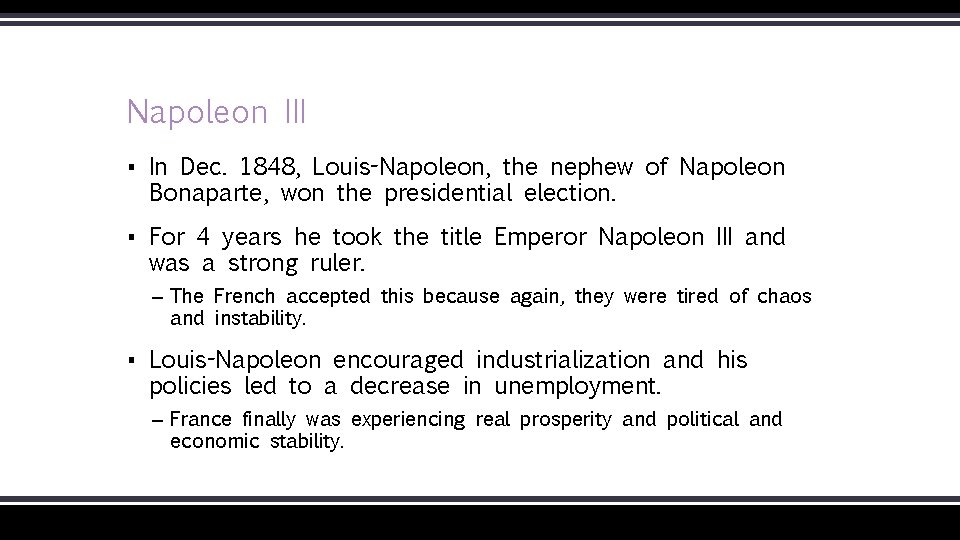 Napoleon III ▪ In Dec. 1848, Louis-Napoleon, the nephew of Napoleon Bonaparte, won the