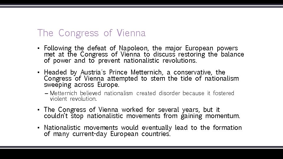 The Congress of Vienna ▪ Following the defeat of Napoleon, the major European powers