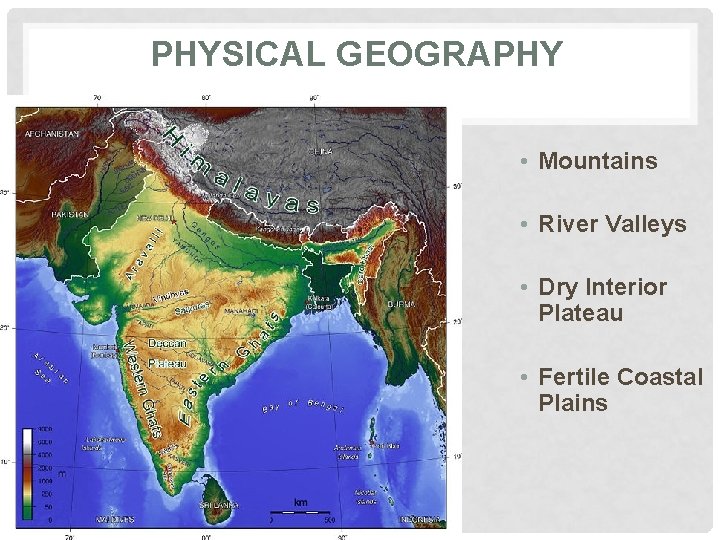 PHYSICAL GEOGRAPHY • Mountains • River Valleys • Dry Interior Plateau • Fertile Coastal