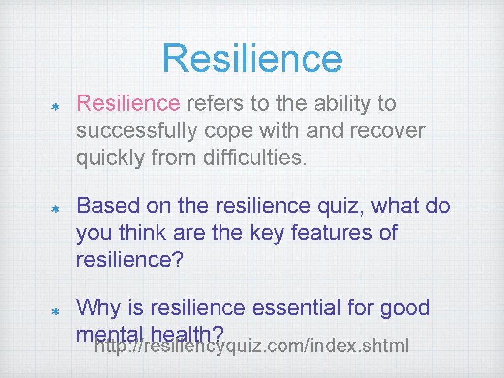 Resilience refers to the ability to successfully cope with and recover quickly from difficulties.