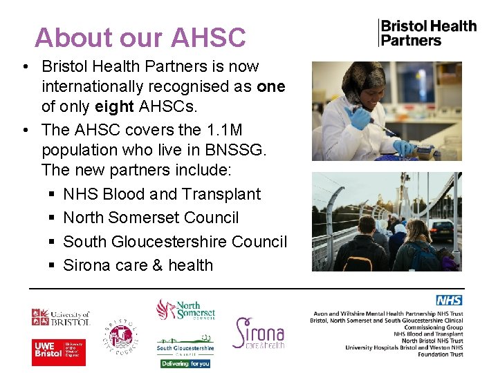 About our AHSC • Bristol Health Partners is now internationally recognised as one of