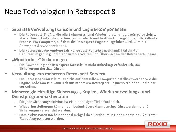 Neue Technologien in Retrospect 8 • Separate Verwaltungskonsole und Engine-Komponenten – Die Retrospect-Engine, die