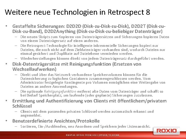 Weitere neue Technologien in Retrospect 8 • Gestaffelte Sicherungen: D 2 D 2 D