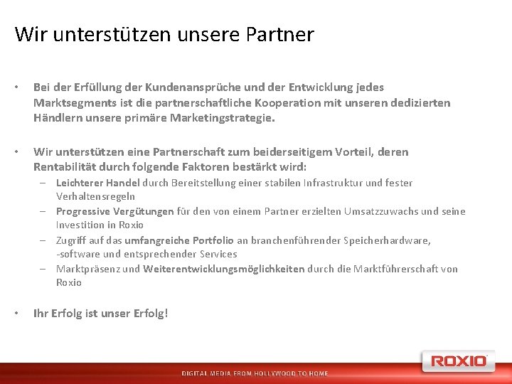 Wir unterstützen unsere Partner • Bei der Erfüllung der Kundenansprüche und der Entwicklung jedes