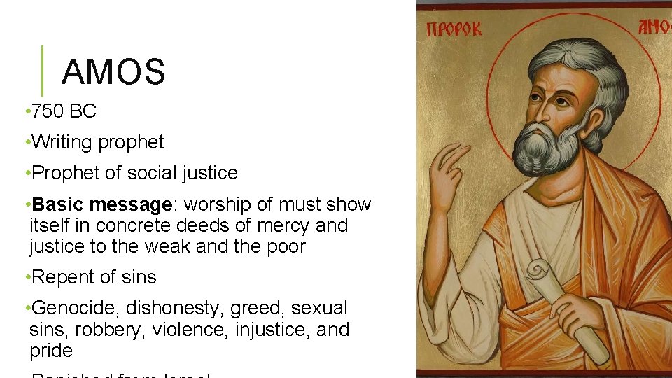 AMOS • 750 BC • Writing prophet • Prophet of social justice • Basic