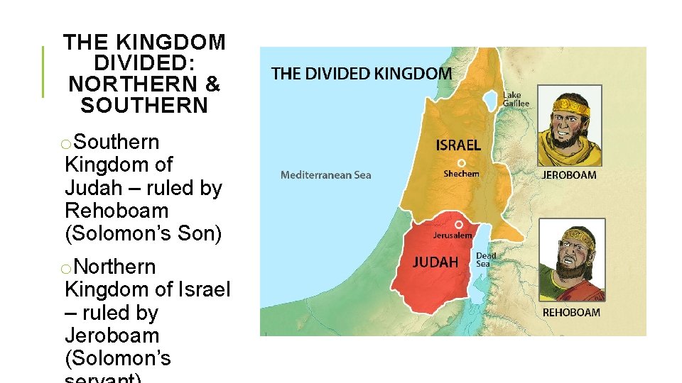THE KINGDOM DIVIDED: NORTHERN & SOUTHERN o. Southern Kingdom of Judah – ruled by