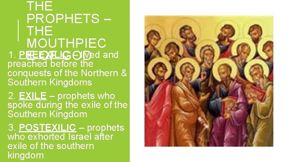 THE PROPHETS – THE MOUTHPIEC 1. PREEXILIC – lived and E OF GOD preached