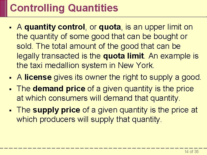 Controlling Quantities § § A quantity control, or quota, is an upper limit on