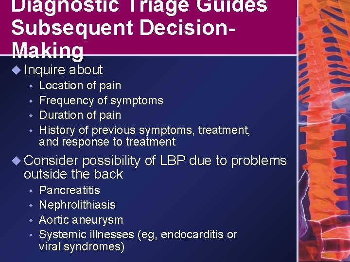 Diagnostic Triage Guides Subsequent Decision. Making u Inquire about w Location of pain w