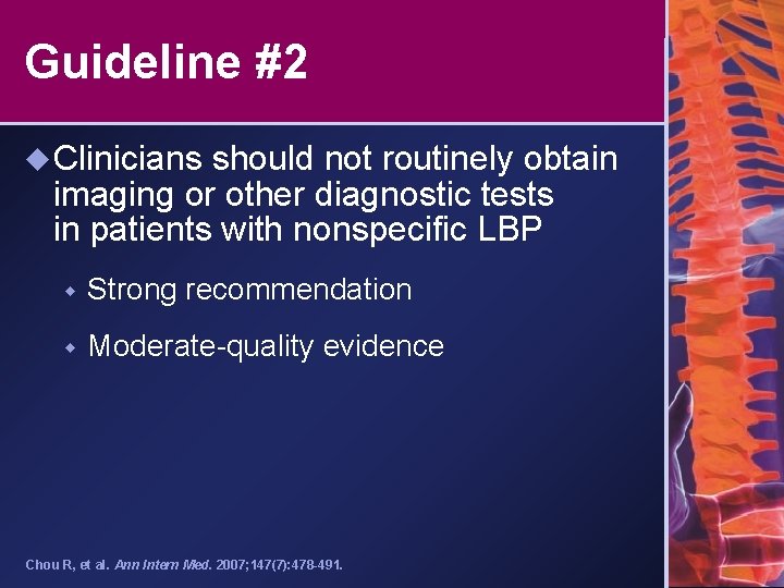 Guideline #2 u Clinicians should not routinely obtain imaging or other diagnostic tests in