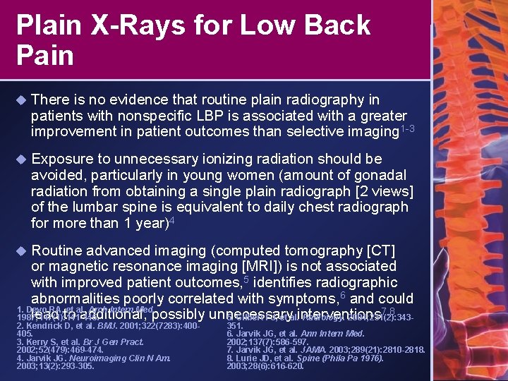 Plain X-Rays for Low Back Pain u There is no evidence that routine plain