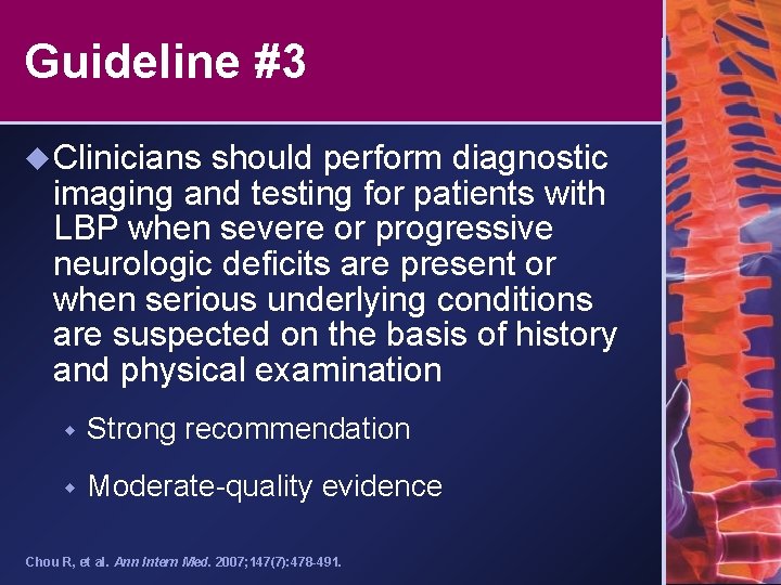 Guideline #3 u Clinicians should perform diagnostic imaging and testing for patients with LBP