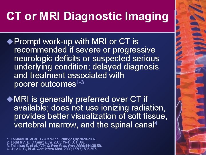 CT or MRI Diagnostic Imaging u Prompt work-up with MRI or CT is recommended