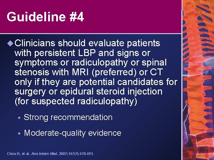 Guideline #4 u Clinicians should evaluate patients with persistent LBP and signs or symptoms