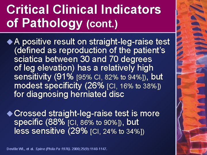 Critical Clinical Indicators of Pathology (cont. ) u. A positive result on straight-leg-raise test