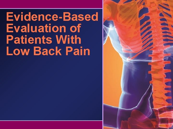 Evidence-Based Evaluation of Patients With Low Back Pain 
