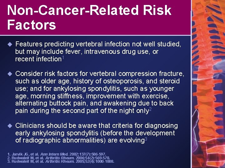 Non-Cancer-Related Risk Factors u Features predicting vertebral infection not well studied, but may include