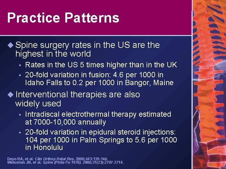 Practice Patterns u Spine surgery rates in the US are the highest in the