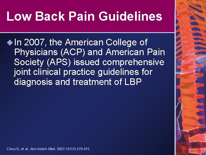 Low Back Pain Guidelines u In 2007, the American College of Physicians (ACP) and