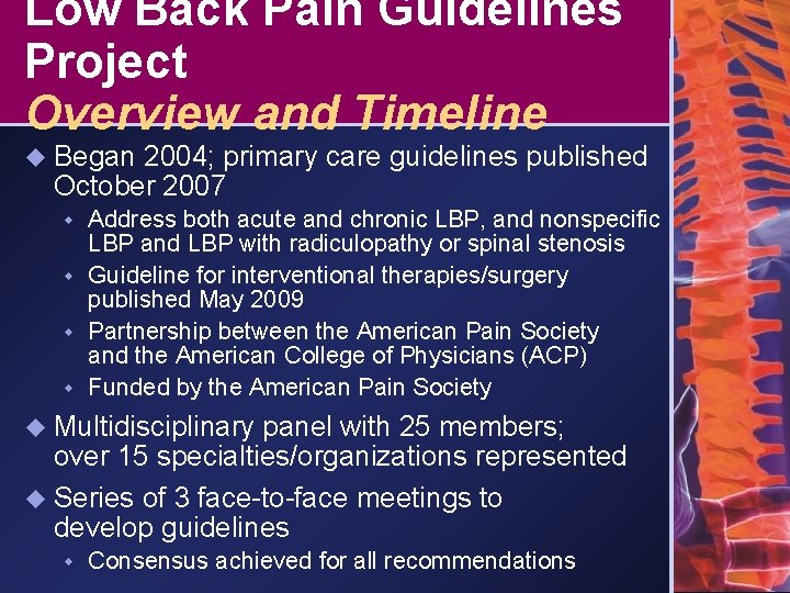 Low Back Pain Guidelines Project Overview and Timeline u Began 2004; primary care guidelines