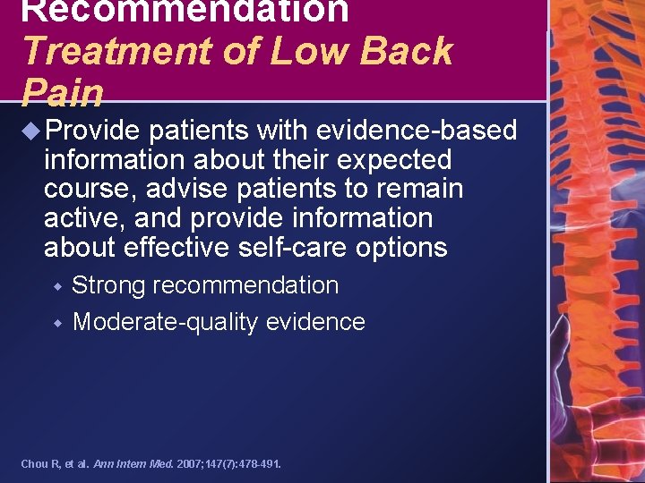 Recommendation Treatment of Low Back Pain u Provide patients with evidence-based information about their