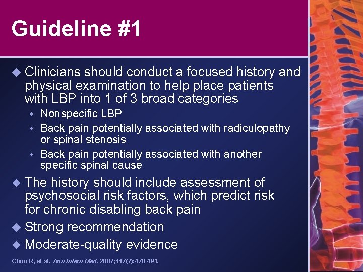 Guideline #1 u Clinicians should conduct a focused history and physical examination to help