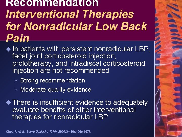 Recommendation Interventional Therapies for Nonradicular Low Back Pain u In patients with persistent nonradicular