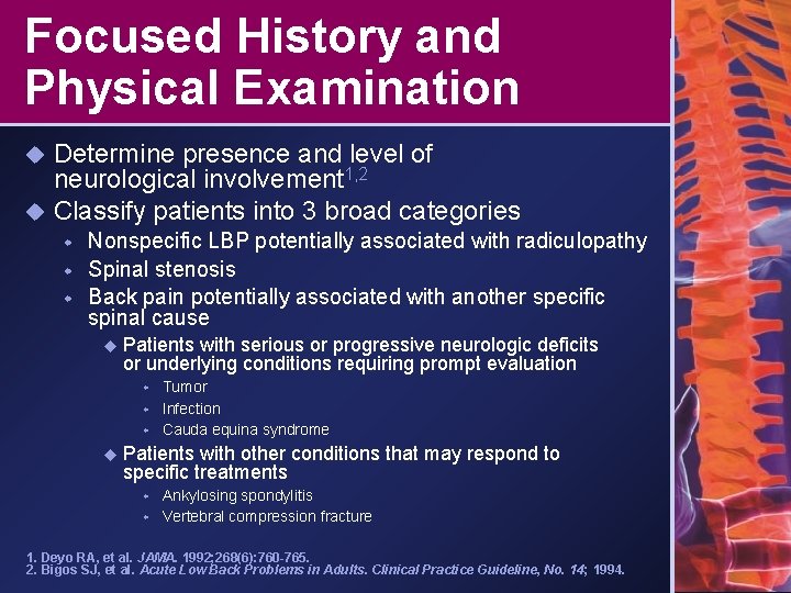 Focused History and Physical Examination Determine presence and level of neurological involvement 1, 2