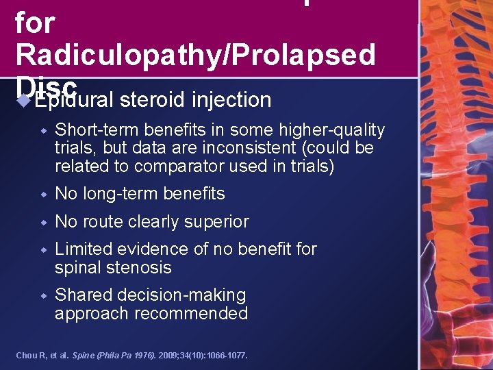 Interventional Therapies for Radiculopathy/Prolapsed Disc u Epidural steroid injection w Short-term benefits in some