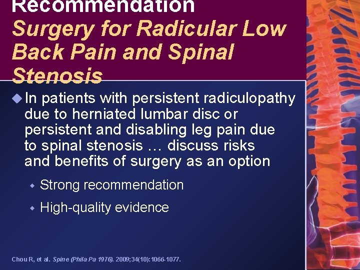 Recommendation Surgery for Radicular Low Back Pain and Spinal Stenosis u In patients with