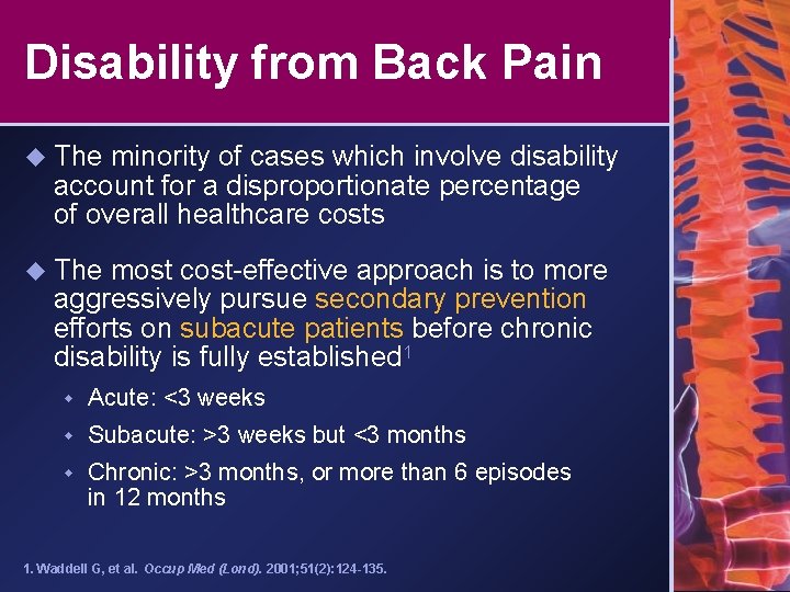 Disability from Back Pain u The minority of cases which involve disability account for