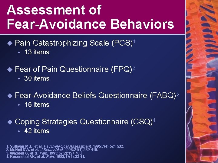 Assessment of Fear-Avoidance Behaviors u Pain Catastrophizing w 13 items u Fear of Pain